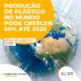 Consumo e reciclagem de plásticos é tema de estudo da Fundação Heinrich Böll Brasil