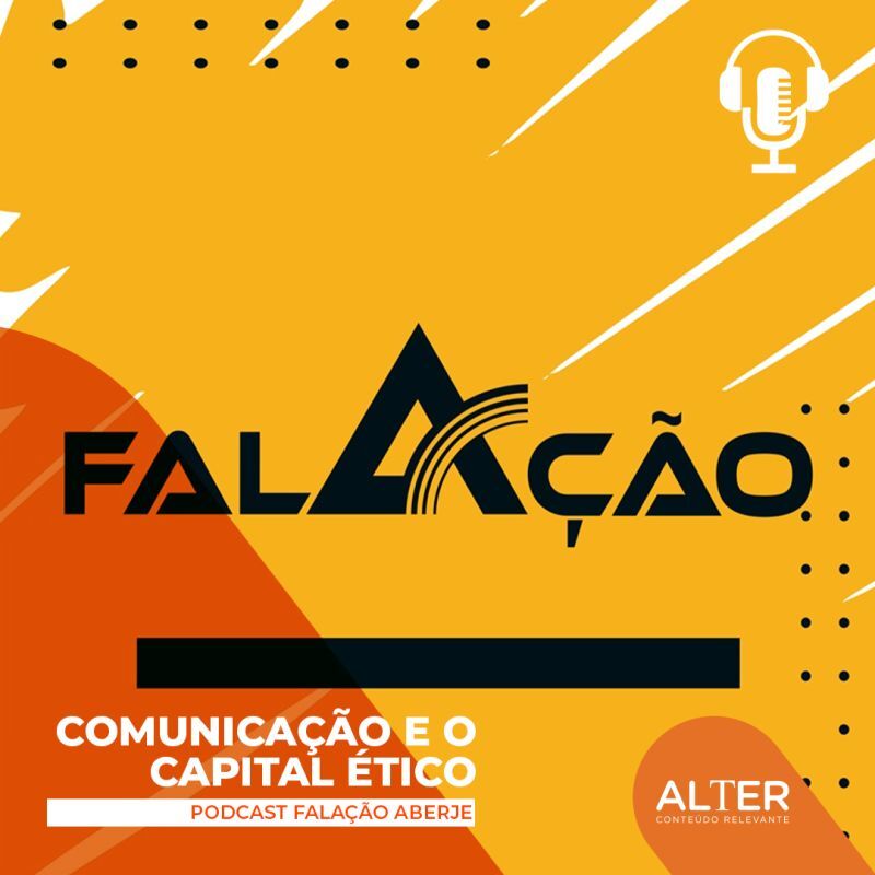 Capital ético e comunicação é tema de podcast da Aberje